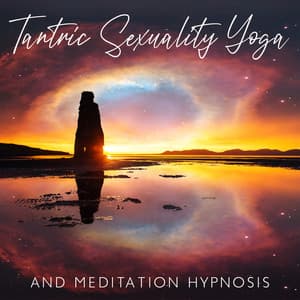 Tantric Sexuality Yoga and Meditation Hypnosis for Harmony of Sexual Energy: Intimacy and Mindfulness Moment for Couple - Relax Yoga Music Meditation