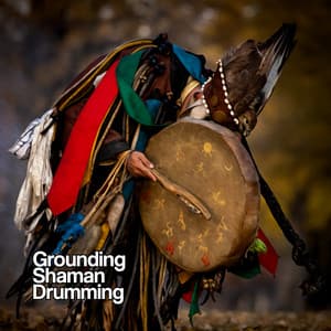 Grounding Shaman Drumming - Shamanic Journey for Trance & Meditation - Chanting Buddhist World