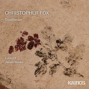 Christopher Fox: Trostlieder - Christopher Fox