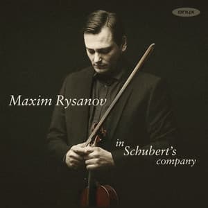 In Schubert's Company - Maxim Rysanov