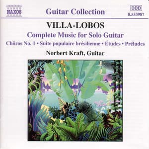 Villa-Lobos: Complete Music for Solo Guitar - Heitor Villa-Lobos