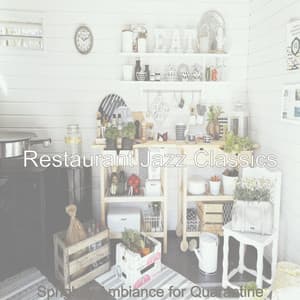 Sprightly Ambiance for Quarantine - Restaurant Jazz Classics