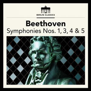 Beethoven: Symphonies Nos. 1,3,4,5 - Ludwig van Beethoven