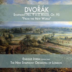 Dvořák: Symphony No. 9 in E Minor, Op. 95, "From the New World" - Antonín Dvořák