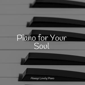 Piano for Your Soul - Piano para Relaxar