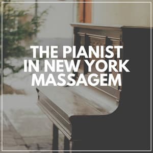 The Pianist in New YorkMassagem - Massagem