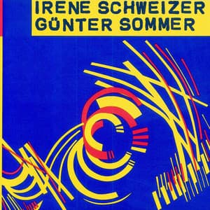 Irène Schweizer - Günter Sommer - Irène Schweizer