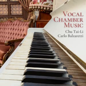 Vocal Chamber Music: Songs for Soprano and Piano - Chu Tai-Li