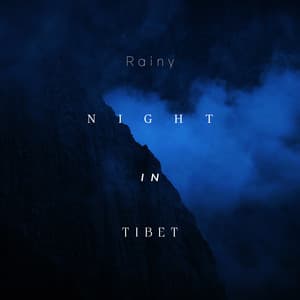 Rainy Night in Tibet: Very Relaxing Ambient Music for Meditation, Sleep, Study, Spa - Meditation Sounds of the Tibet