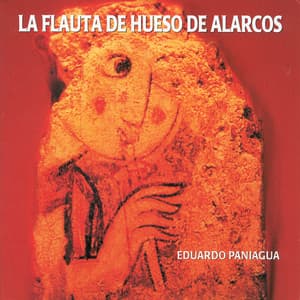 La Flauta De Hueso De Alarcos - Eduardo Paniagua