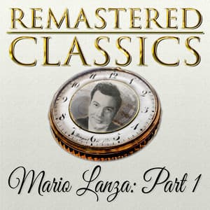 Remastered Classics, Vol. 170, Mario Lanza, Pt. 1 - Mario Lanza