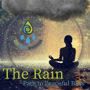 The Rain Path to Peaceful Bliss - Zen Rain Wellness