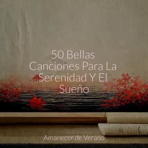 50 Bellas Canciones Para La Serenidad Y El Sueño - Relaxing Mindfulness Meditation Relaxation Maestro
