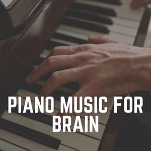 Piano Music for Brain - Relaxing Piano Therapy