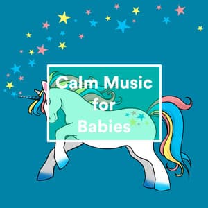 Calm Music for Babies - Calm Children Collection