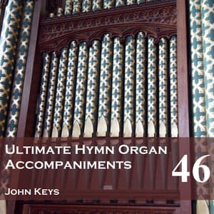 Ultimate Hymn Organ Accompaniments, Vol. 46 - John Keys