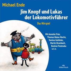 Jim Knopf und Lukas der Lokomotivführer - Das Hörspiel - Michael Ende