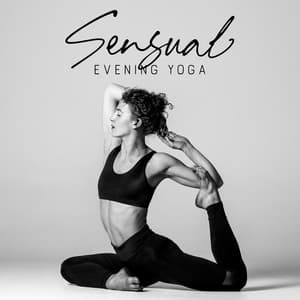 Sensual Evening Yoga: Enhance Communication, Connection, and Closeness with Partner - Sensual Music Paradise