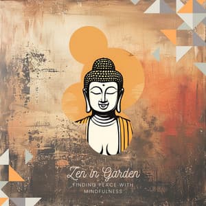 Finding Peace with Mindfulness - Zen in Garden