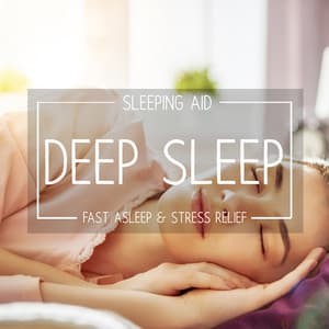 Sleeping Aid : Music for Deep Sleep, Fast Asleep & Stress Relief - Balanced New Age Rhythms