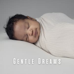 Gentle Dreams: Ambient Music for Baby's Slumber - Dreamtime Music