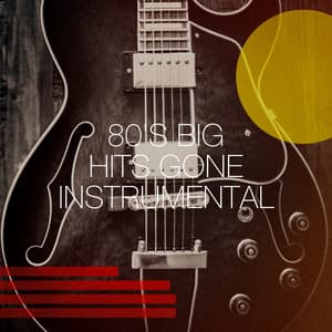 80's Big Hits Gone Instrumental - Génération 80