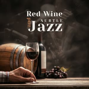 Red Wine and Subtle Jazz - Anatol Kanarowski
