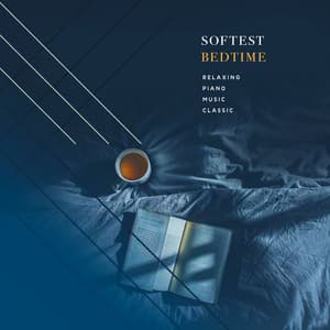 Softest Bedtime - Relaxing Piano Music Classic