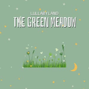 The Green Meadow - Lullabyland