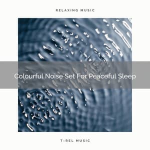 Colourful Noise Set For Peaceful Sleep - Baby White Noise