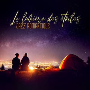 La lumière des étoiles: Jazz romantique pour une soirée de rendez-vous - Jazz de bonne humeur