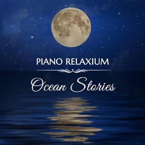 Ocean Stories - Piano Relaxium