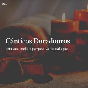 * Cânticos Duradouros para uma melhor perspectiva mental e paz * - Musicoterapia New Age