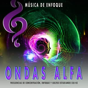 Ondas Alfa: Frecuencias de Concentración, Enfoque y Solfeo Estudiando 528 Hz - Ondas Alfa