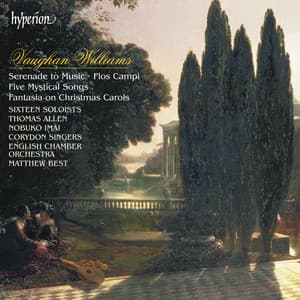 Vaughan Williams: Serenade to Music, Flos Campi, 5 Mystical Songs, Fantasia on Christmas Carols - Ralph Vaughan Williams