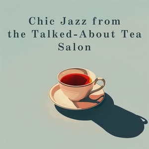 Chic Jazz from the Talked-About Tea Salon - Dream House