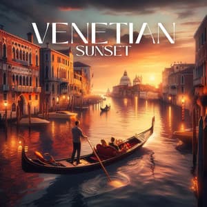 Venetian Sunset: Gondola Ride with Romantic Italian Jazz - Italian Restaurant Music of Italy