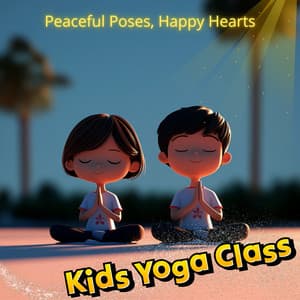 Peaceful Poses, Happy Hearts - Kids Yoga Class