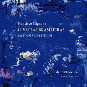 12 Valsas Brasileiras em Forma de Estudos - Francisco Mignone
