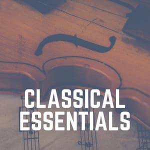 Classical Essentials - Valentine's Day Music