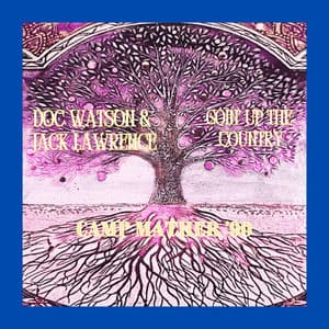 Goin' Up The Country - Doc Watson