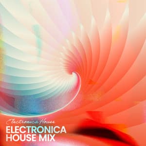 Electronica House Mix - Electronica House