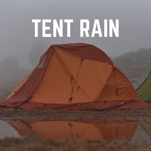 Tent Rain - Rain and Chill
