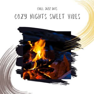 Cozy Nights Sweet Vibes - Chill Jazz Days