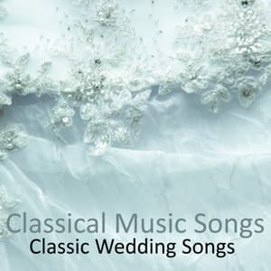 Classical Music Songs - Classic Wedding Songs - Classical Music Songs