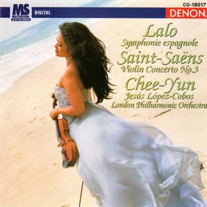 Lalo: Symphonie espagnole & Saint-Saens: Violin Concerto No. 3 - Chee-Yun