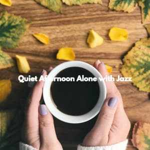 Quiet Afternoon Alone with Jazz - Study Playlist