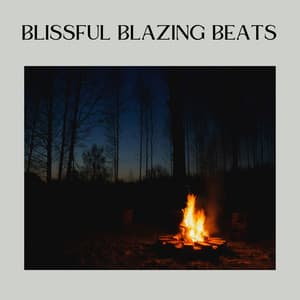 Blissful Blazing Beats - Fire Sounds For Sleep