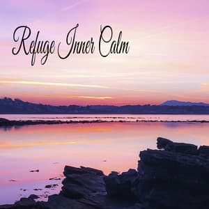 Refuge Inner Calm - Música Relajante