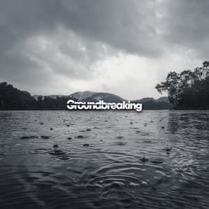 Groundbreaking - Rain Sounds Sleep